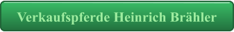 Verkaufspferde Heinrich Brähler